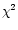 $\chi^{2}$