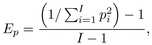 \begin{equation*} E_p =\frac{\left( {1/\sum\nolimits_{i=1}^I {p_i^2}} \right)-1}{I-1}, \end{equation*}
